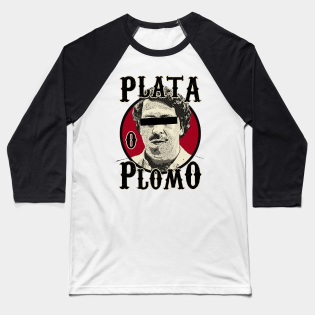 Plata O Plomo? Baseball T-Shirt by midimoik